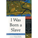 I Was Born a Slave: An Anthology of Classic Slave Narratives: 1772-1849 Volume 1
