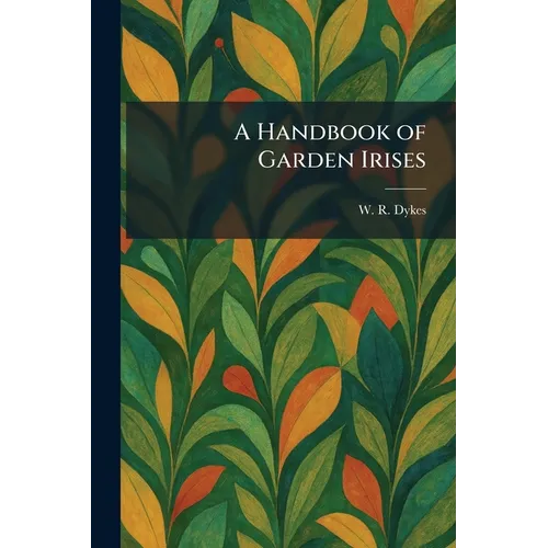 A Handbook of Garden Irises
