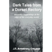 Dark Tales from a Dorset Rectory: unearthly happenings at the edge of the everyday world