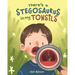 There's a Stegosaurus in My Tonsils