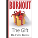 Burnout: The Gift