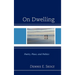 On Dwelling: Poetry, Place, and Politics