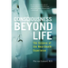 Consciousness Beyond Life: The Science of the Near-Death Experience