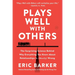Plays Well with Others: The Surprising Science Behind Why Everything You Know about Relationships Is (Mostly) Wrong