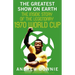 The Greatest Show on Earth: The Inside Story of the Legendary 1970 World Cup