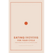 Eating and Moving For Your Cycle: Understanding Your Cycle to Live and Feel Your Best