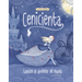 Cenicienta: 4 Cuentos Predilectos de Alrededor del Mundo (Cinderella Stories Around the World: 4 Beloved Tales)