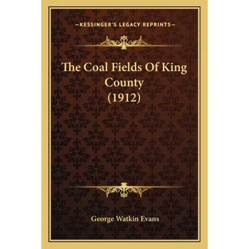 The Coal Fields Of King County (1912)