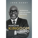 How The Kingdom Works: The Principles, Laws, and Systems that Govern Everything