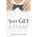 "Just Get A Ham"