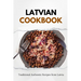 Latvian Cookbook: Traditional Authentic Recipes from Latvia