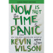 Now Is Not the Time to Panic