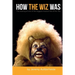 How The Wiz Was