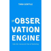 The Observation Engine: Take the Guesswork Out of Marketing