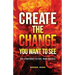 Create the Change You Want to See: Key Strategies to Fuel Your Success