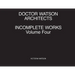 Doctor Watson Architects Incomplete Works Volume Four