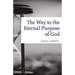 The Way to the Eternal Purpose of God