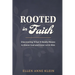 Rooted in Faith: Discovering What It Really Means to Know God and Grow with Him