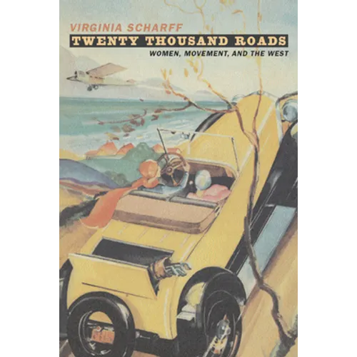 Twenty Thousands Roads: Women, Movement, and the West
