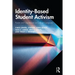 Identity-Based Student Activism: Power and Oppression on College Campuses