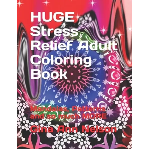 HUGE Stress Relief Adult Coloring Book: Mandalas, Patterns and so much MORE