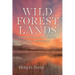 Wild Forest Lands: Finding History and Meaning in the Adirondacks