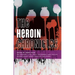 The Heroin Chronicles