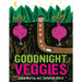 Goodnight, Veggies
