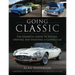Going Classic: The Essential Guide to Buying, Owning and Enjoying a Classic Car