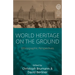 World Heritage on the Ground: Ethnographic Perspectives