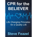 CPR for the Believer: Life Changing Principles for a Quality Life