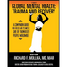 Textbook of Global Mental Health: Trauma and Recovery, A Companion Guide for Field and Clinical Care of Traumatized People Worldwide