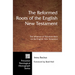 The Reformed Roots of the English New Testament
