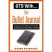 GTD With The Bullet Journal: Using your favorite journaling tool with the world's best productivity method