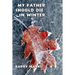 My Father Should Die in Winter