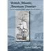 British Atlantic, American Frontier: Spaces of Power in Early Modern British America