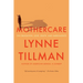 Mothercare: On Obligation, Love, Death, and Ambivalence