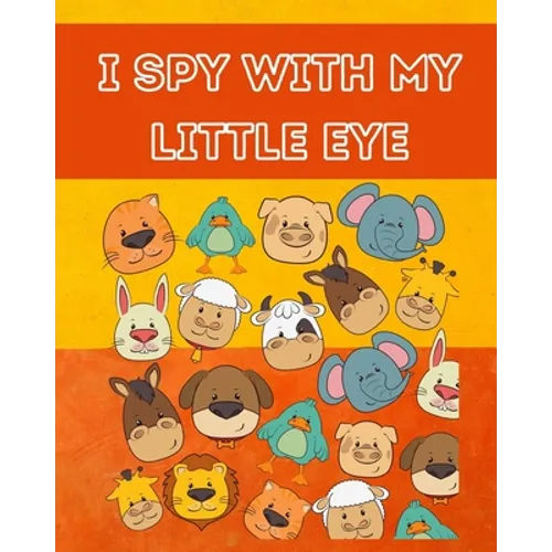 I Spy With My Little Eye: The Ultimate Picture Riddle Guessing Game Halloween Activity Book for Toddlers and Preschoolers.Ages 3 Years Old and U