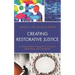 Creating Restorative Justice: A Communication Perspective of Justice, Restoration, and Community