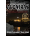 Escaping Alcatraz: The Untold Story of the Greatest Prison Break in American History