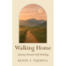 Walking Home Journey Toward Self-Healing