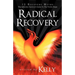 Radical Recovery: 12 Recovery Myths: The Addiction Survivor's Guide to the Twelve Steps