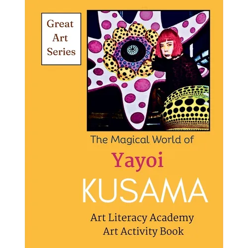 The Magical World of Yayoi Kusama