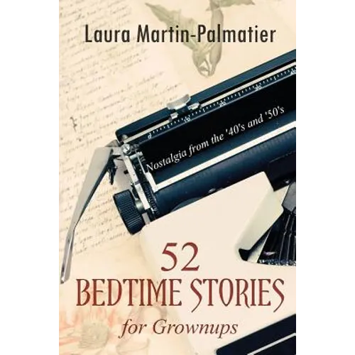 52 Bedtime Stories for Grownups: Nostalgia From The 1940's and '50's