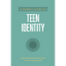 A Parent's Guide to Teen Identity