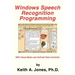 Windows Speech Recognition Programming: With Visual Basic and ActiveX Voice Controls
