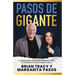 Pasos de Gigante: La Información Que Necesitas Para Triunfar En La Vida Y En Los Negocios, Explicada de Manera Sencilla