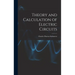 Theory and Calculation of Electric Circuits