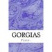 Gorgias: (Plato Classics Collection)