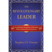 The Revolutionary Leader: Manifesting Kingdom Leadership